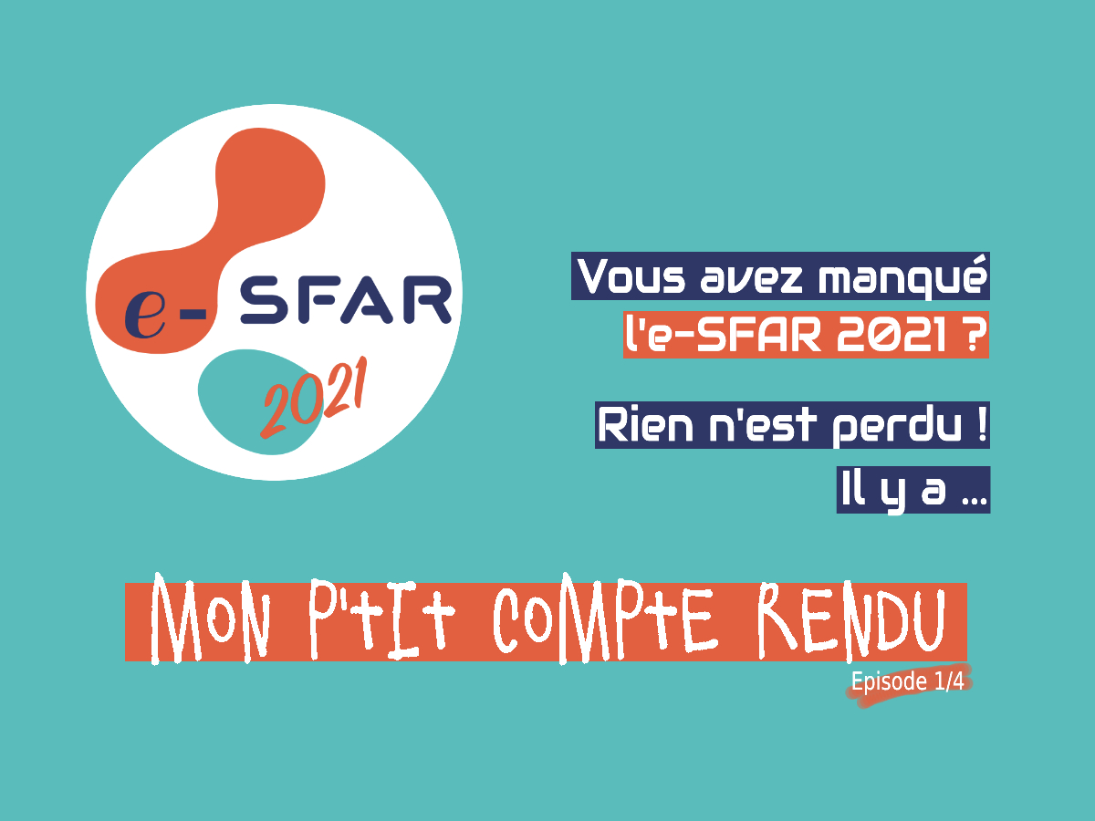Mon P'tit Compte Rendu : eSFAR2021 1/4